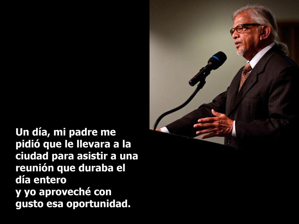 Un día, mi padre me pidió que le llevara a la ciudad para asistir a una reunión que duraba el día entero