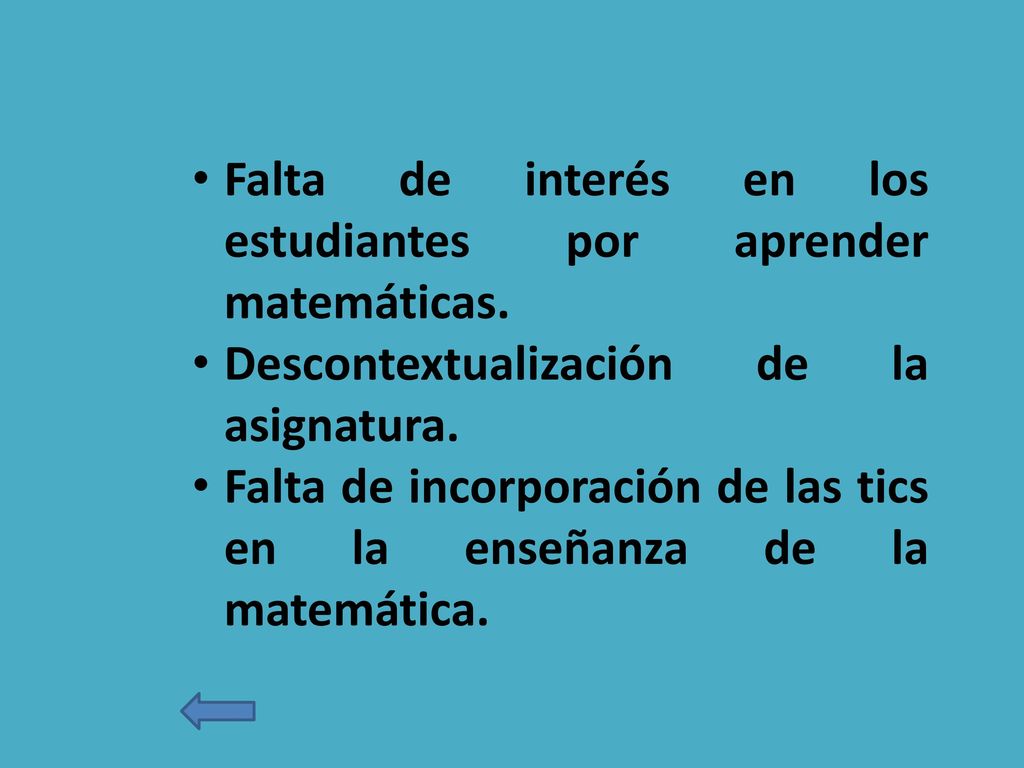 Falta de interés en los estudiantes por aprender matemáticas.
