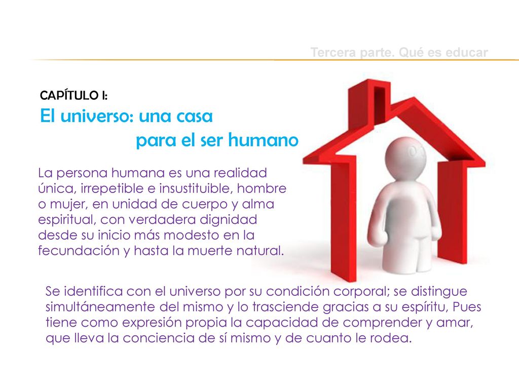 El universo: una casa para el ser humano Tercera parte. Qué es educar