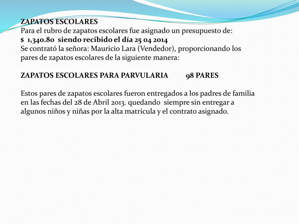 ZAPATOS ESCOLARES Para el rubro de zapatos escolares fue asignado un presupuesto de: $ 1, siendo recibido el día