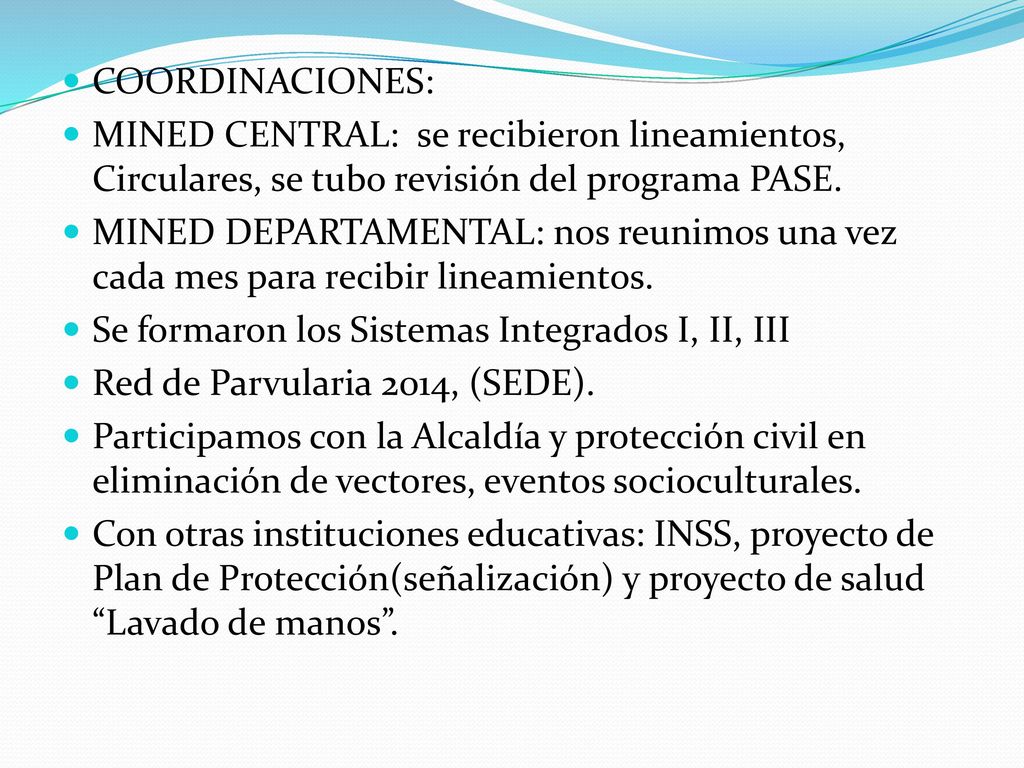 COORDINACIONES: MINED CENTRAL: se recibieron lineamientos, Circulares, se tubo revisión del programa PASE.
