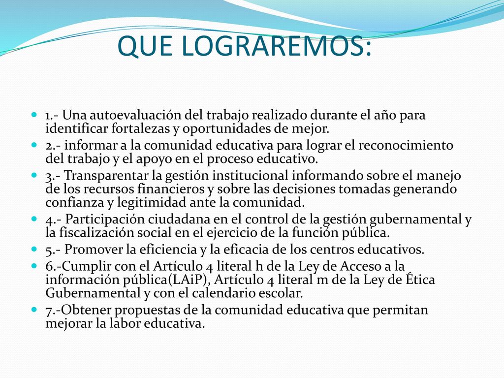 QUE LOGRAREMOS: 1.- Una autoevaluación del trabajo realizado durante el año para identificar fortalezas y oportunidades de mejor.