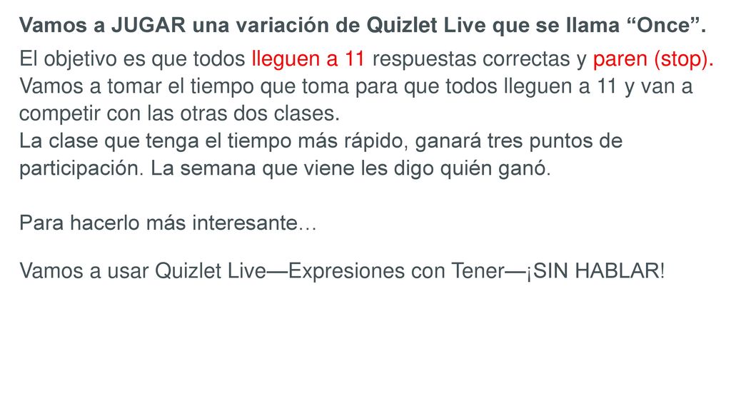 Vamos a JUGAR una variación de Quizlet Live que se llama Once .