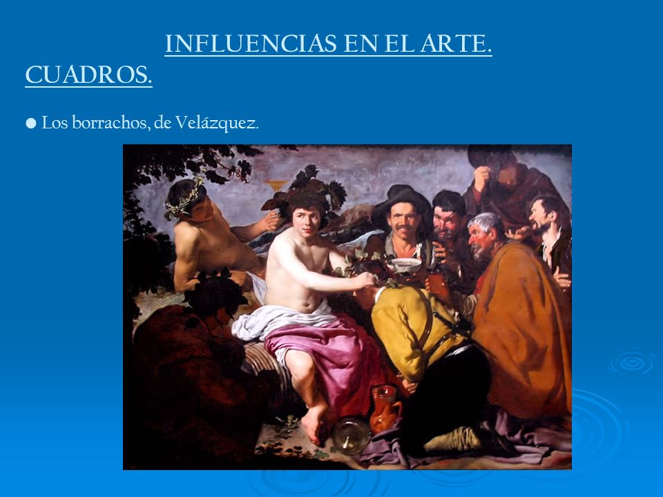 INFLUENCIAS EN EL ARTE. CUADROS. Los borrachos, de Velázquez.