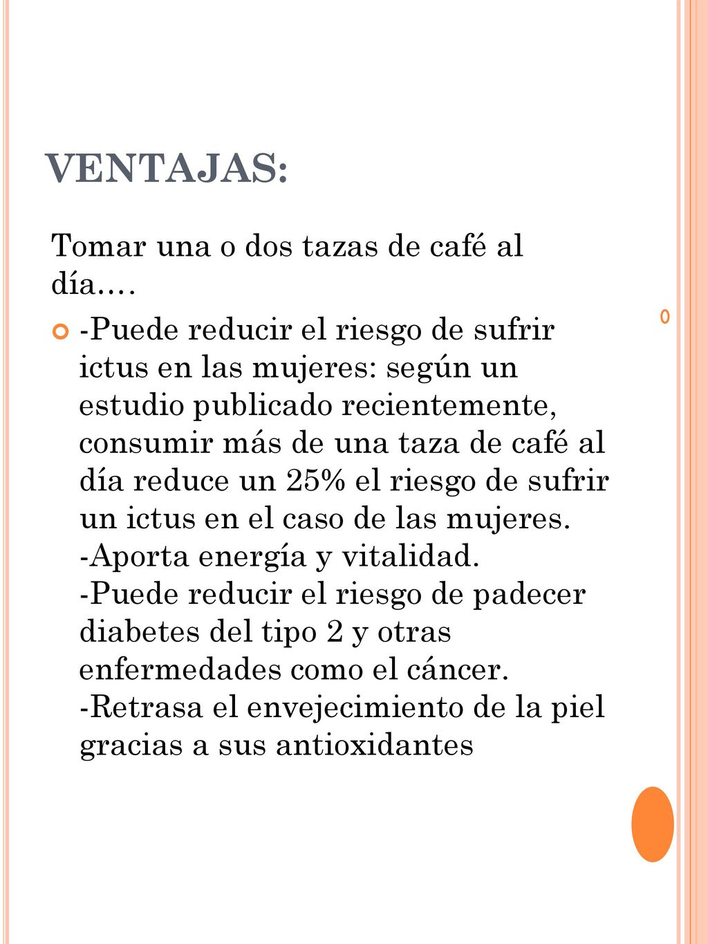 VENTAJAS: Tomar una o dos tazas de café al día….