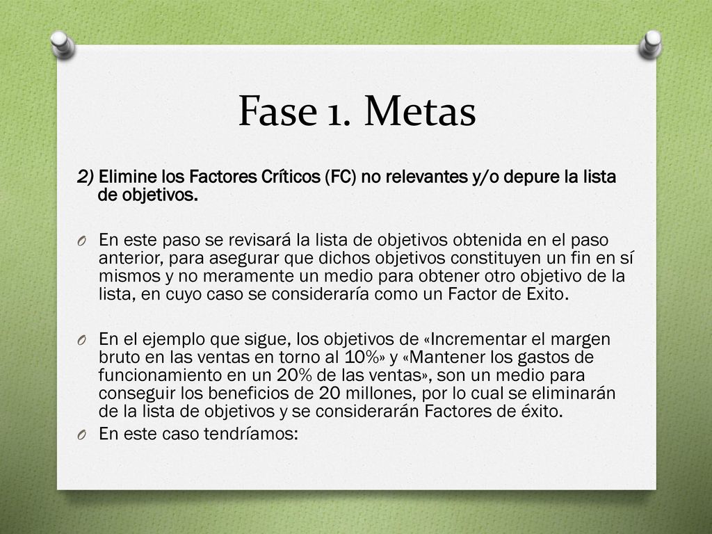Fase 1. Metas 2) Elimine los Factores Críticos (FC) no relevantes y/o depure la lista de objetivos.