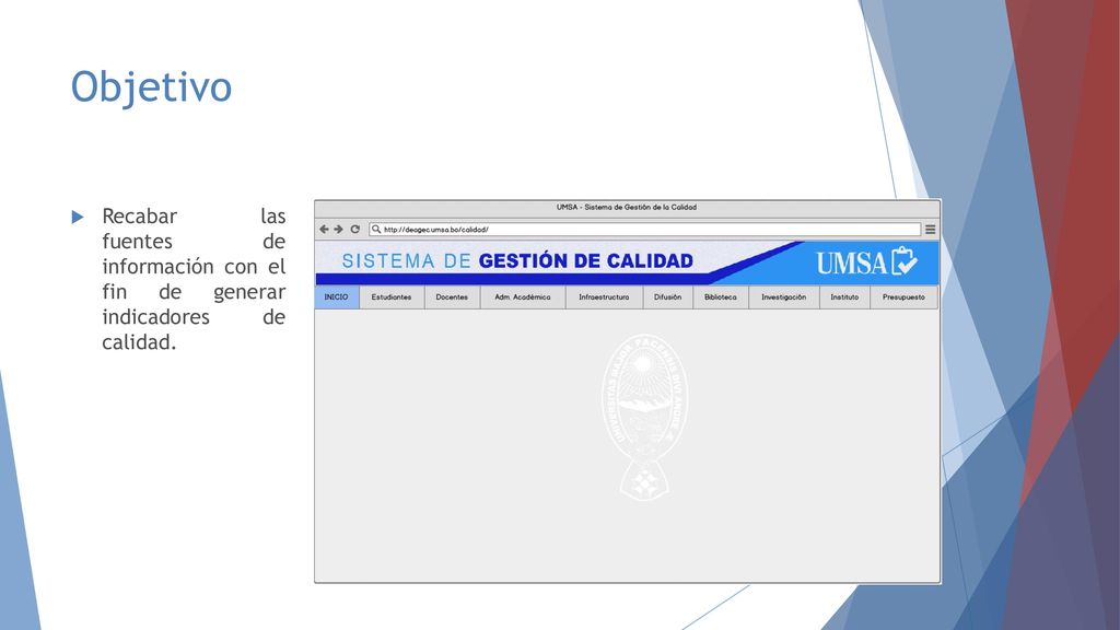 Objetivo Recabar las fuentes de información con el fin de generar indicadores de calidad.