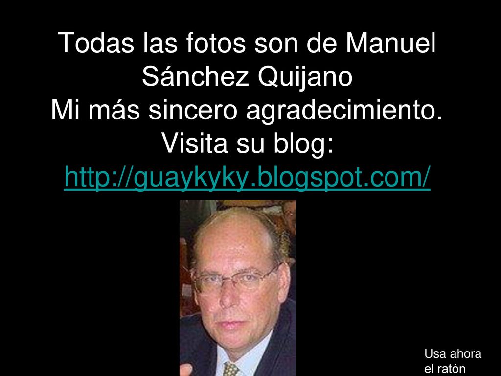 Todas las fotos son de Manuel Sánchez Quijano Mi más sincero agradecimiento. Visita su blog: