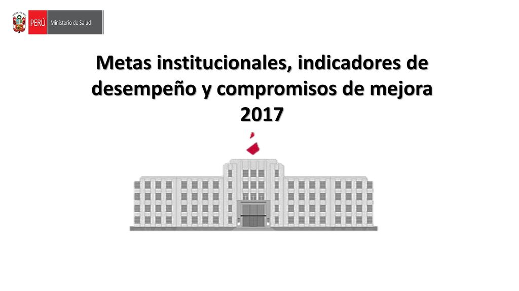 Metas institucionales, indicadores de desempeño y compromisos de mejora