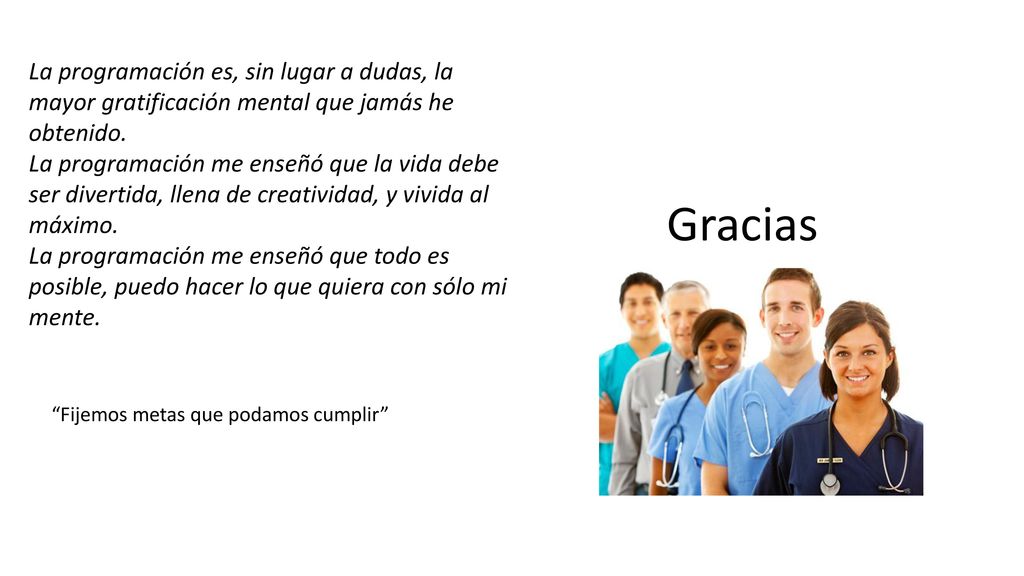 La programación es, sin lugar a dudas, la mayor gratificación mental que jamás he obtenido.