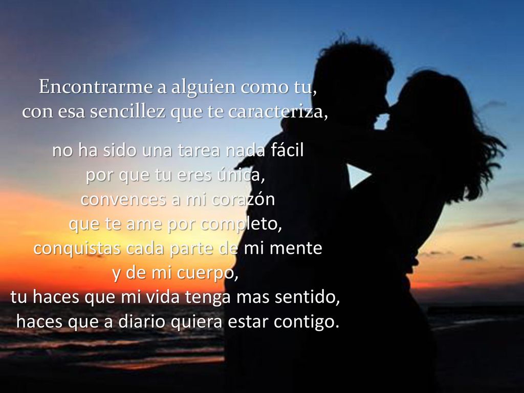 Encontrarme a alguien como tu, con esa sencillez que te caracteriza,