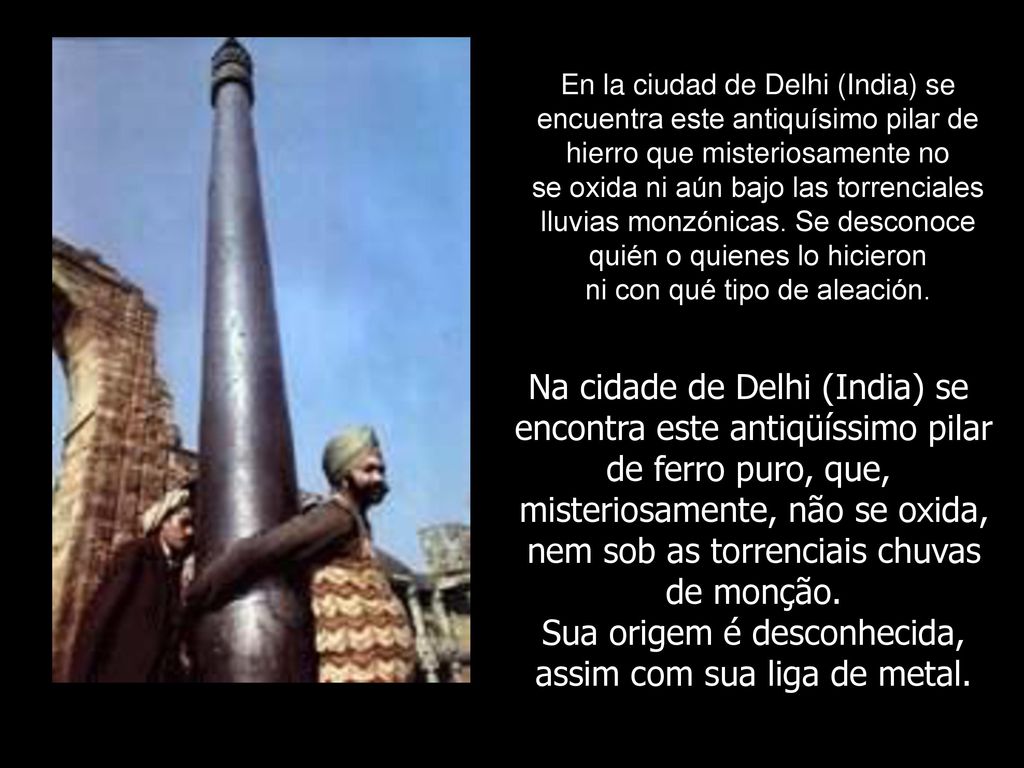 Na cidade de Delhi (India) se encontra este antiqüíssimo pilar
