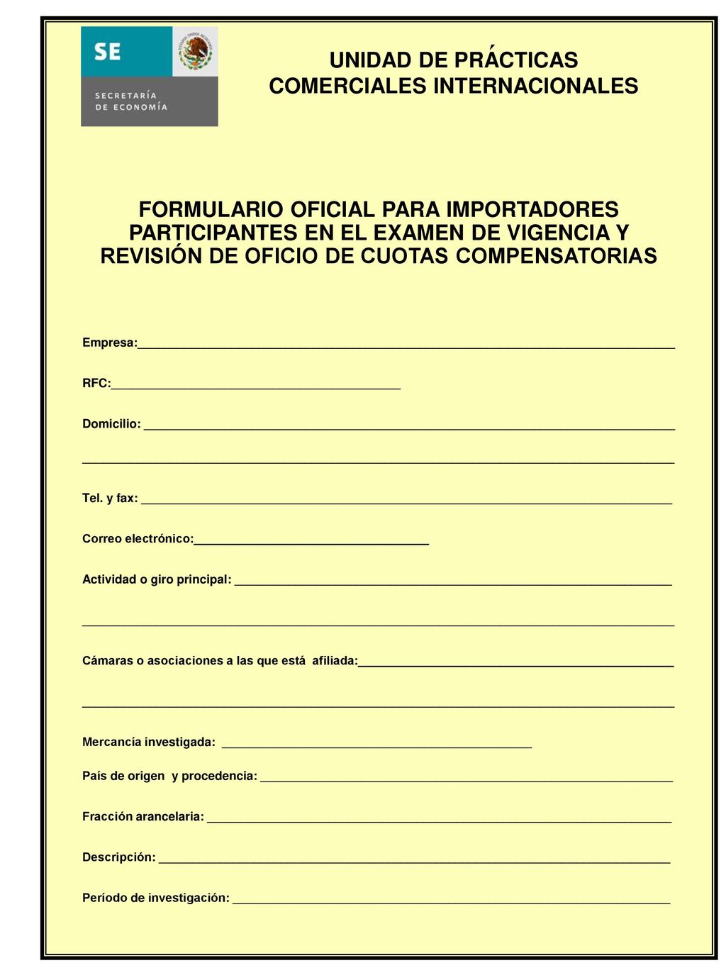 ´ FORMULARIO OFICIAL PARA IMPORTADORES PARTICIPANTES EN EL EXAMEN DE VIGENCIA Y REVISIÓN DE OFICIO DE CUOTAS COMPENSATORIAS.