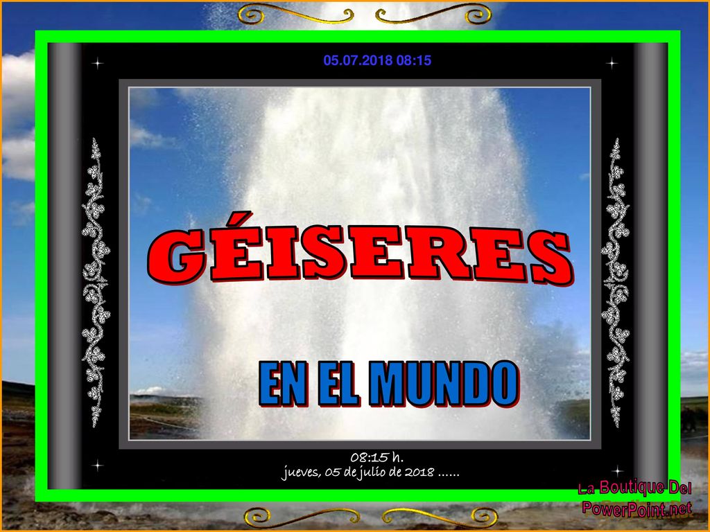 GÉISERES EN EL MUNDO La Boutique Del PowerPoint.net