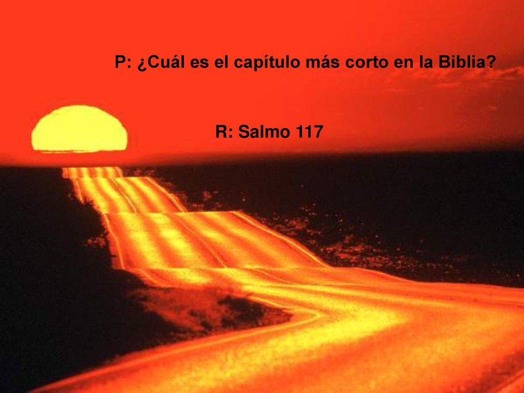 P: ¿Cuál es el capítulo más corto en la Biblia