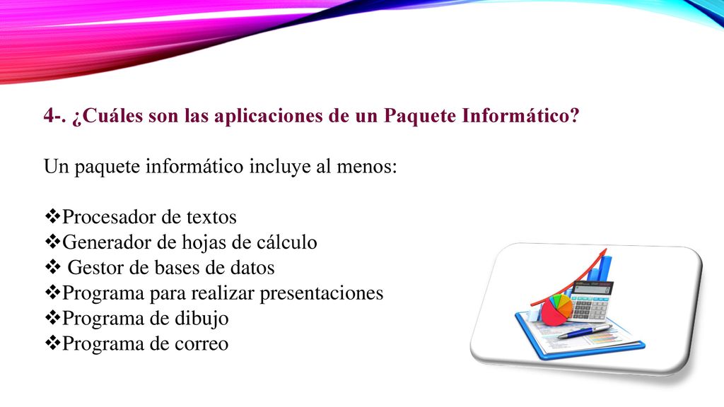 4-. ¿Cuáles son las aplicaciones de un Paquete Informático