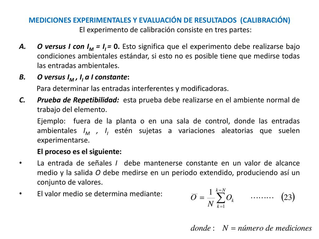 MEDICIONES EXPERIMENTALES Y EVALUACIÓN DE RESULTADOS (CALIBRACIÓN) El experimento de calibración consiste en tres partes: