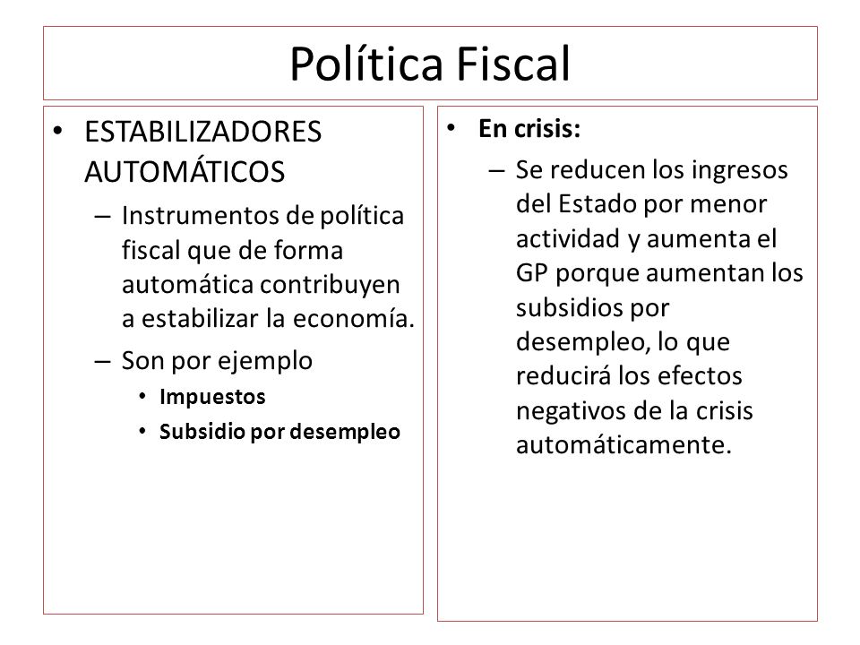 Política Fiscal ESTABILIZADORES AUTOMÁTICOS En crisis: