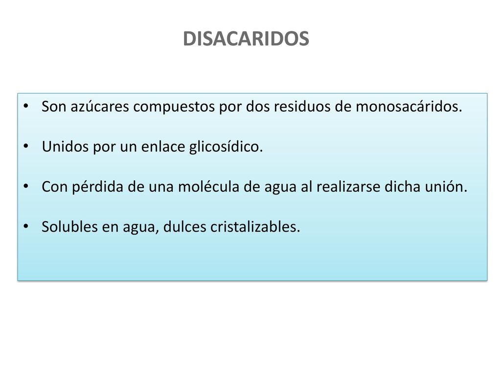 DISACARIDOS Son azúcares compuestos por dos residuos de monosacáridos.