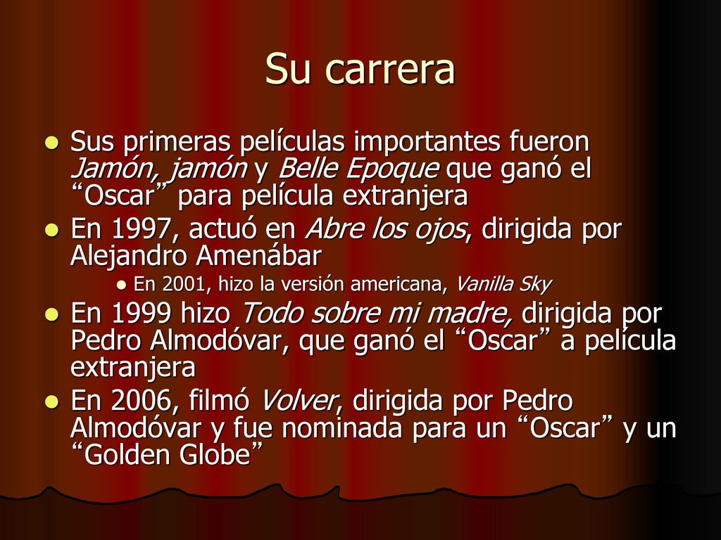 Su carrera Sus primeras películas importantes fueron Jamón, jamón y Belle Epoque que ganó el Oscar para película extranjera.
