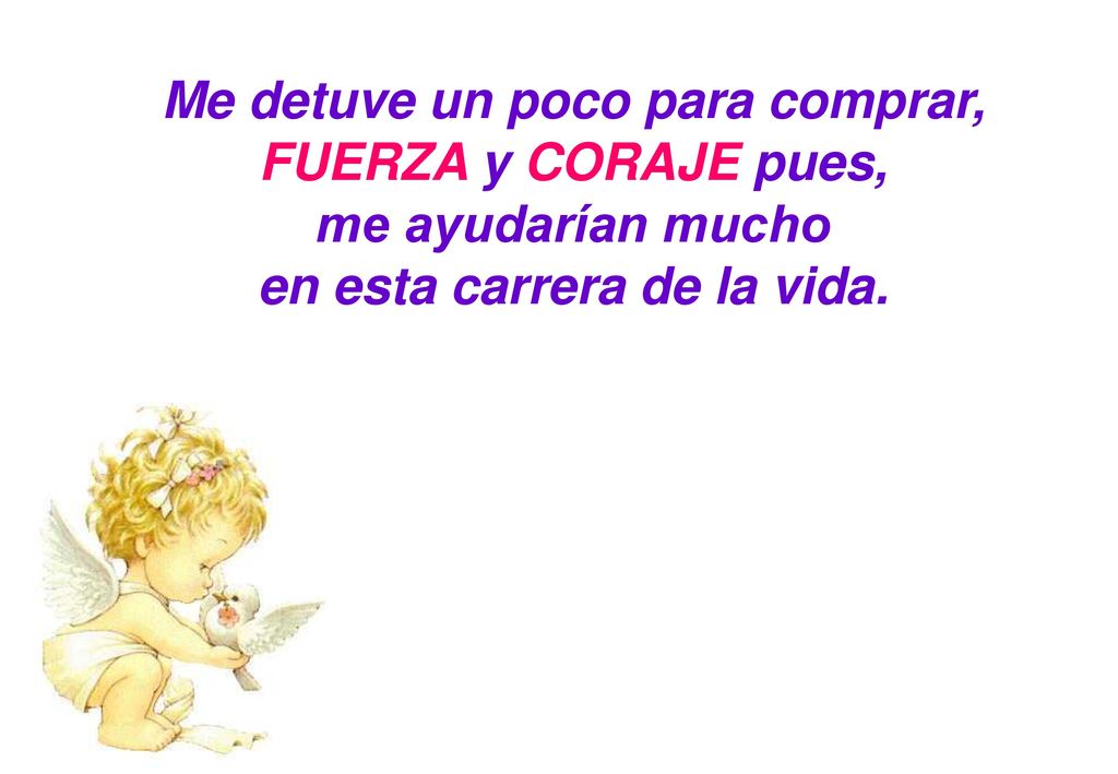 Me detuve un poco para comprar, en esta carrera de la vida.