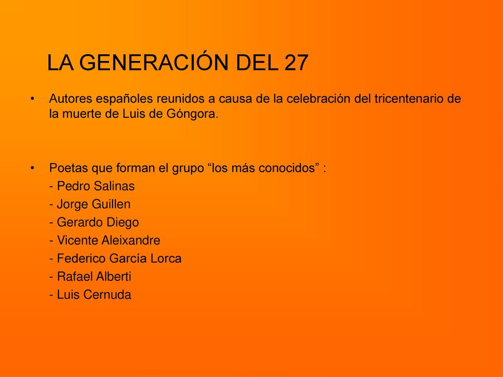 LA GENERACIÓN DEL 27 Autores españoles reunidos a causa de la celebración del tricentenario de la muerte de Luis de Góngora.