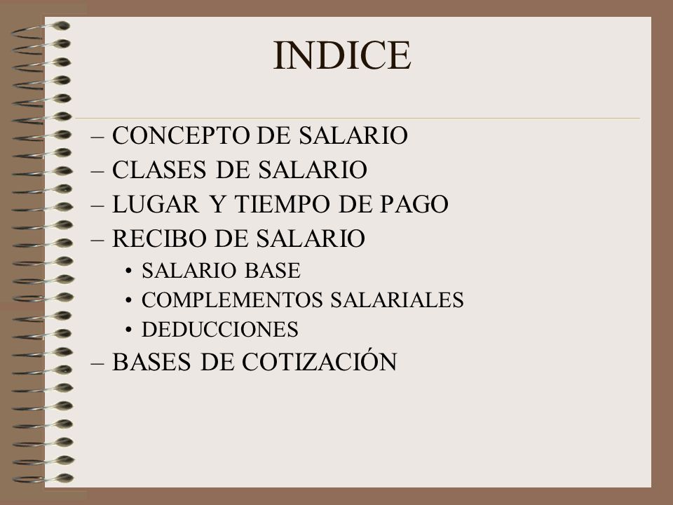 INDICE CONCEPTO DE SALARIO CLASES DE SALARIO LUGAR Y TIEMPO DE PAGO