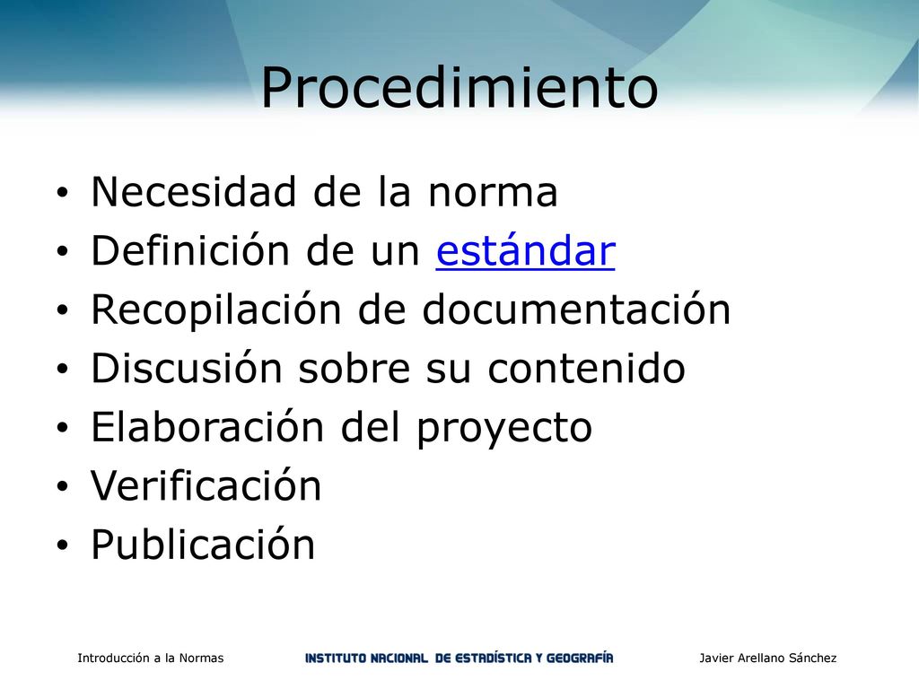 Procedimiento Necesidad de la norma Definición de un estándar