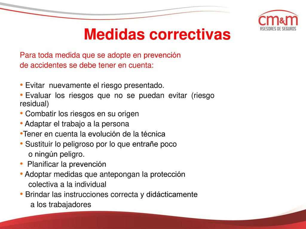 Medidas correctivas Para toda medida que se adopte en prevención