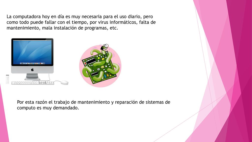 La computadora hoy en día es muy necesaria para el uso diario, pero como todo puede fallar con el tiempo, por virus informáticos, falta de mantenimiento, mala instalación de programas, etc.