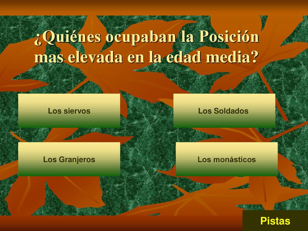 ¿Quiénes ocupaban la Posición mas elevada en la edad media