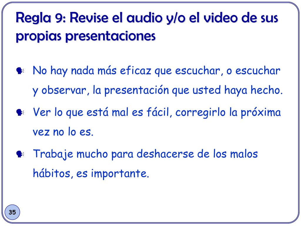 Regla 9: Revise el audio y/o el video de sus propias presentaciones
