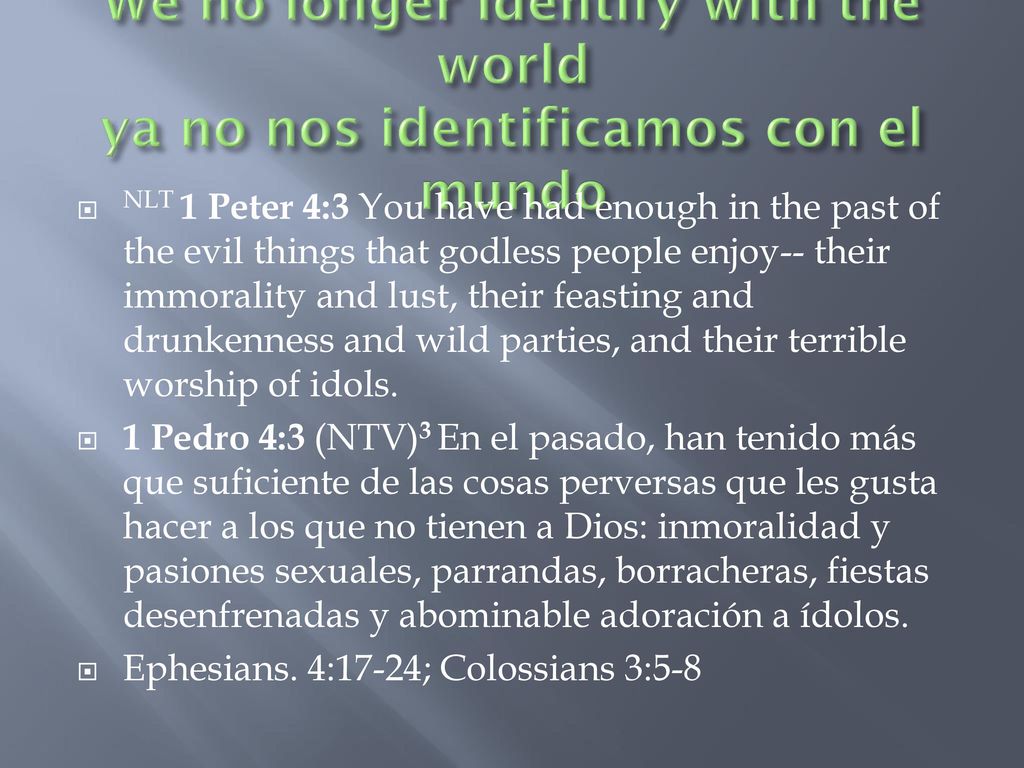 We no longer identify with the world ya no nos identificamos con el mundo