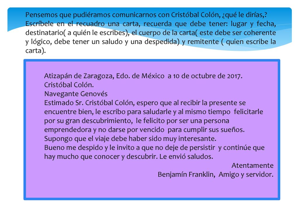 Pensemos que pudiéramos comunicarnos con Cristóbal Colón, ¿qué le dirías,
