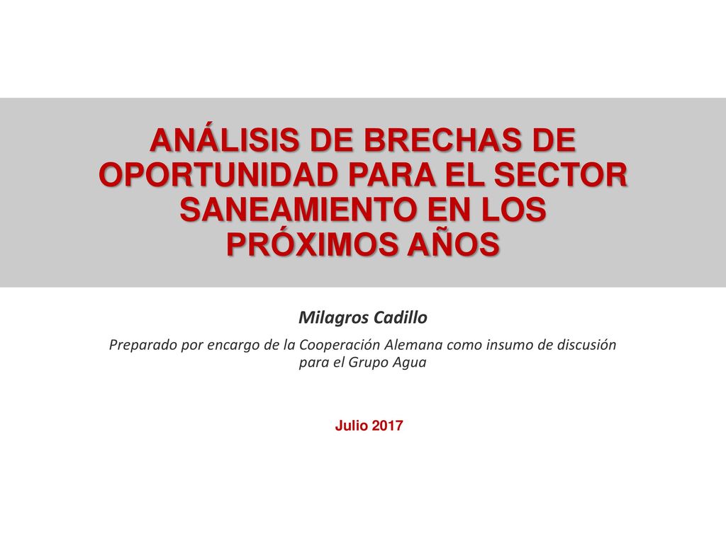 ANÁLISIS DE BRECHAS DE OPORTUNIDAD PARA EL SECTOR SANEAMIENTO EN LOS PRÓXIMOS AÑOS