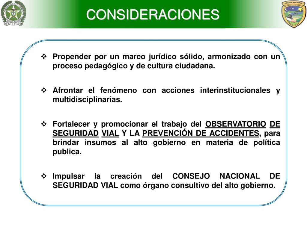 CONSIDERACIONES Propender por un marco jurídico sólido, armonizado con un proceso pedagógico y de cultura ciudadana.