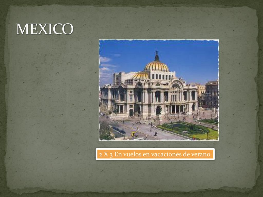 MEXICO 2 X 3 En vuelos en vacaciones de verano