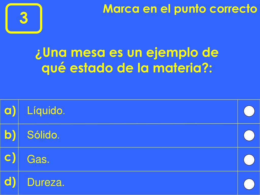 ¿Una mesa es un ejemplo de qué estado de la materia :