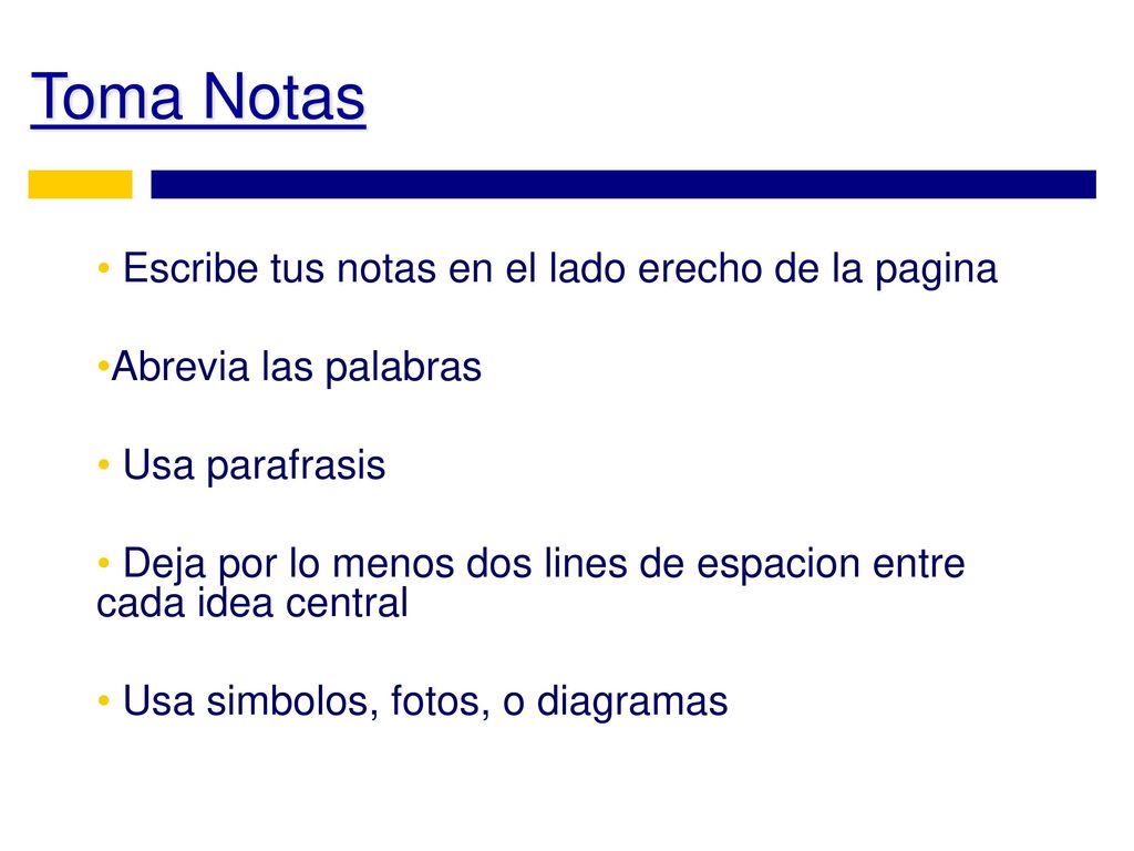 Toma Notas Escribe tus notas en el lado erecho de la pagina