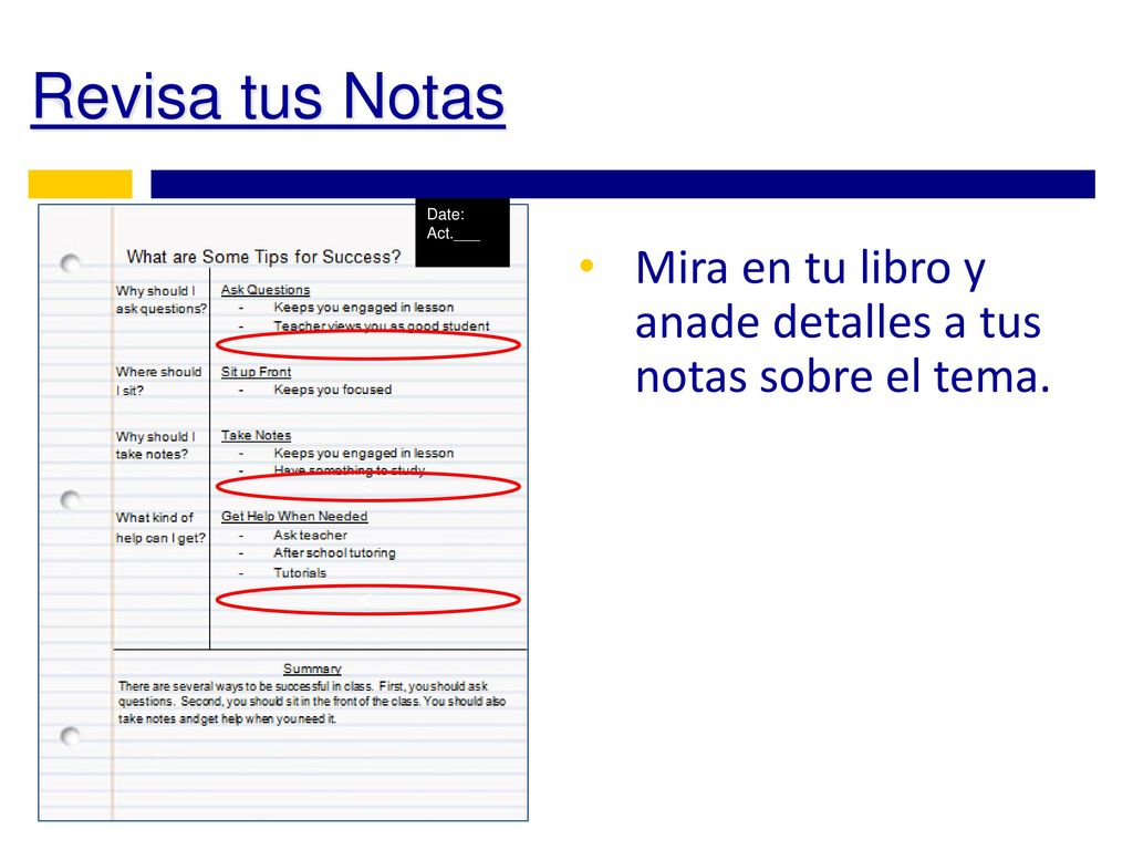 Revisa tus Notas Date: Act.___ Mira en tu libro y anade detalles a tus notas sobre el tema. v v
