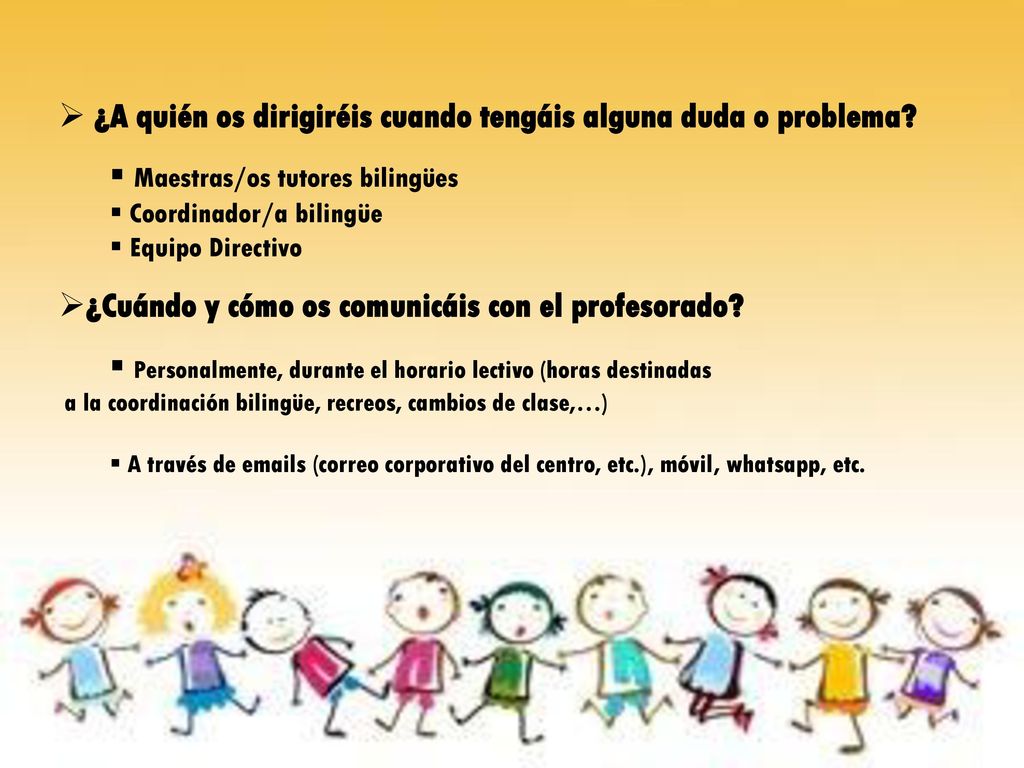 ¿A quién os dirigiréis cuando tengáis alguna duda o problema