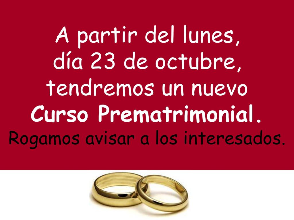 A partir del lunes, día 23 de octubre, tendremos un nuevo Curso Prematrimonial.
