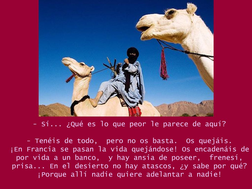 - Sí. ¿Qué es lo que peor le parece de aquí