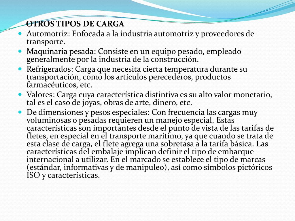 OTROS TIPOS DE CARGA Automotriz: Enfocada a la industria automotriz y proveedores de transporte.