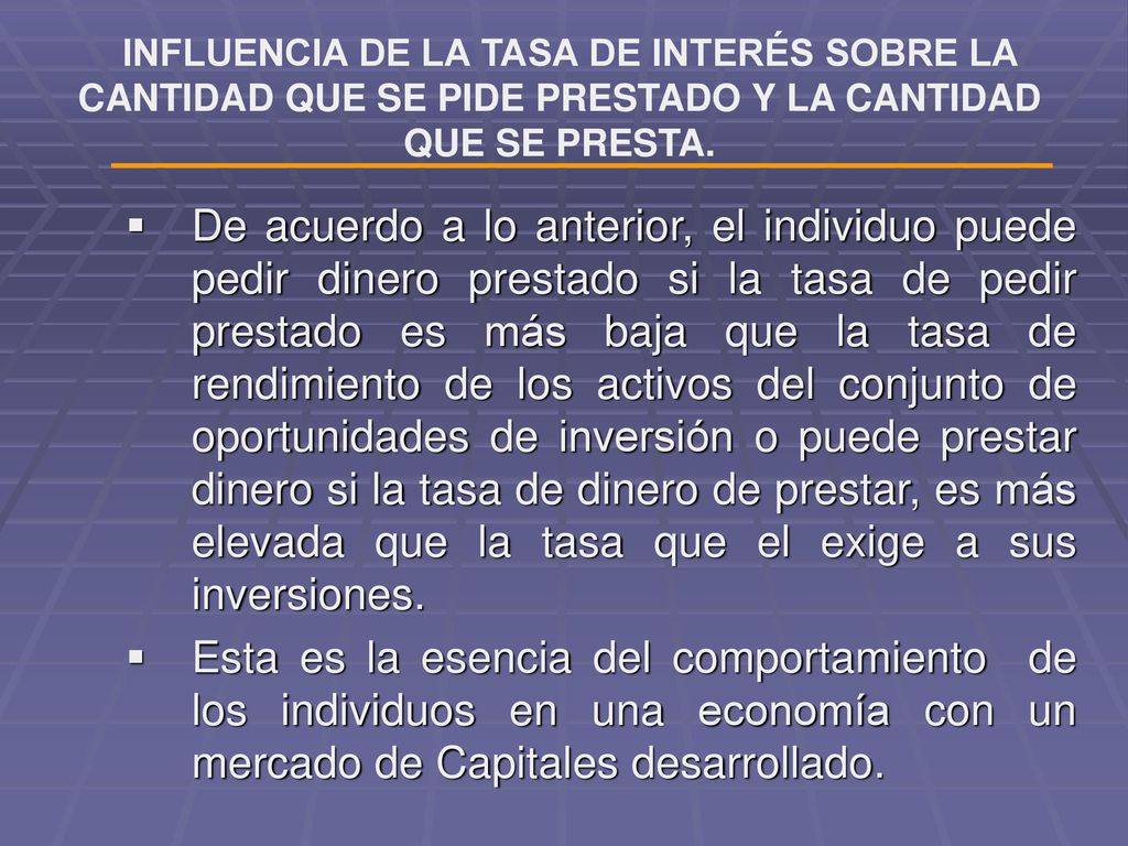 INFLUENCIA DE LA TASA DE INTERÉS SOBRE LA CANTIDAD QUE SE PIDE PRESTADO Y LA CANTIDAD QUE SE PRESTA.