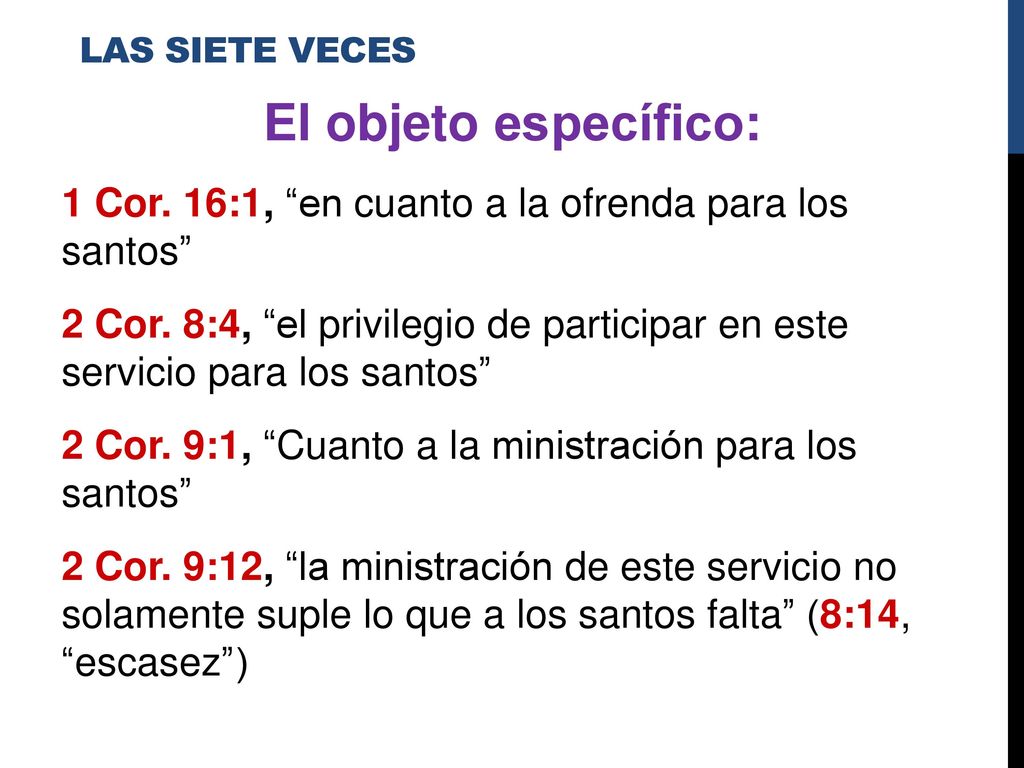 Las Siete Veces El objeto específico: 1 Cor. 16:1, en cuanto a la ofrenda para los santos