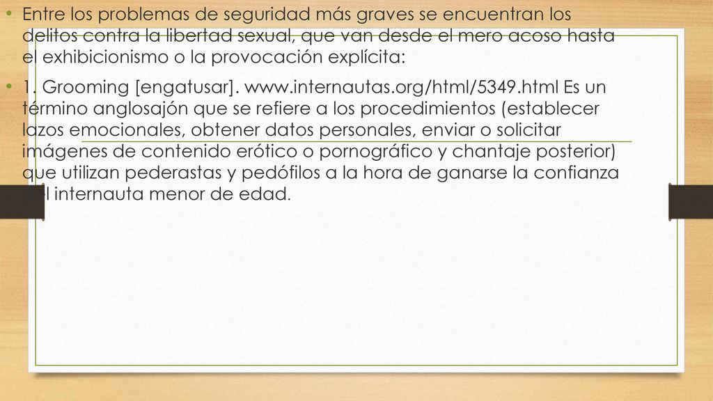 Entre los problemas de seguridad más graves se encuentran los delitos contra la libertad sexual, que van desde el mero acoso hasta el exhibicionismo o la provocación explícita: