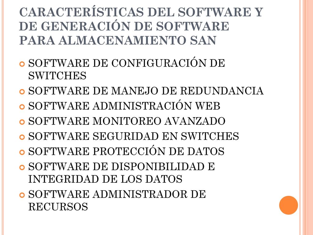 CARACTERÍSTICAS DEL SOFTWARE Y DE GENERACIÓN DE SOFTWARE PARA ALMACENAMIENTO SAN