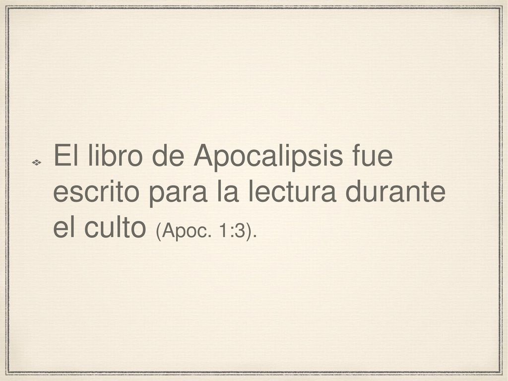 El libro de Apocalipsis fue escrito para la lectura durante el culto (Apoc. 1:3).