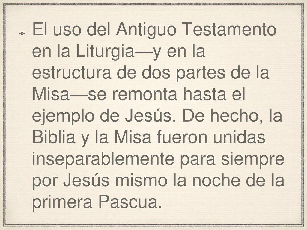 El uso del Antiguo Testamento en la Liturgia—y en la estructura de dos partes de la Misa—se remonta hasta el ejemplo de Jesús.